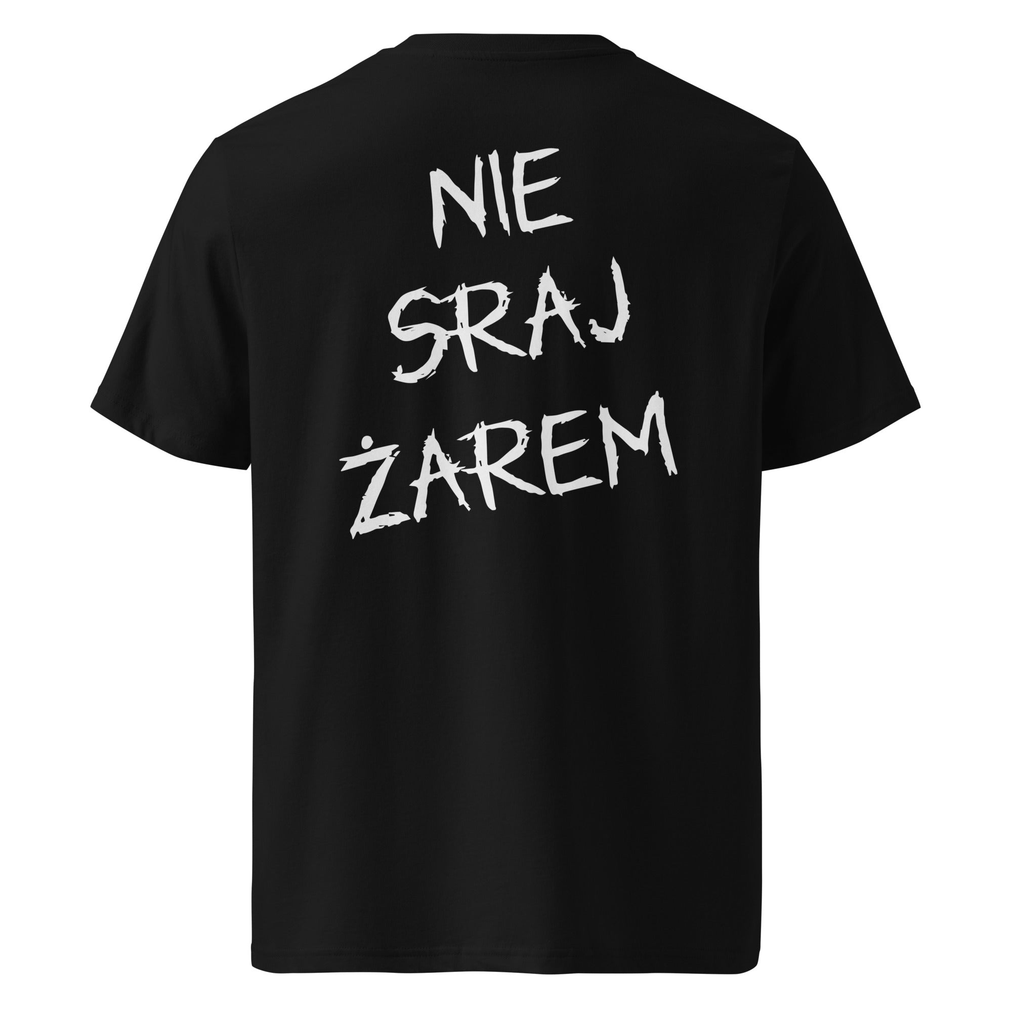 Tył czarnej koszulki unisex z białym napisem "NIE SRAJ ŻAREM" czcionką stylizowaną na pędzel