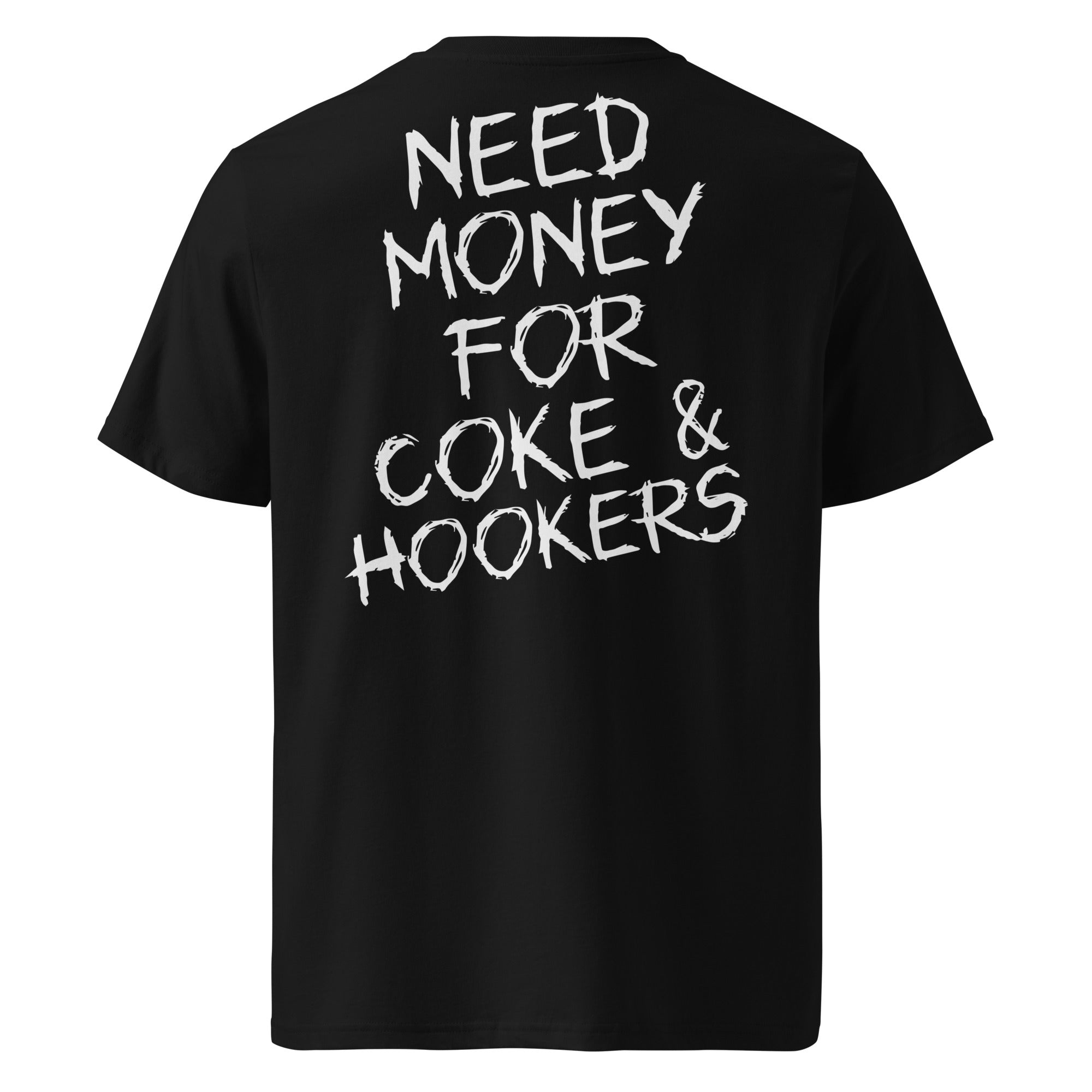 Czarna koszulka t-shirt z dużym białym napisem NEED MONEY FOR COKE & HOOKERS na plecach, bawełna organiczna.