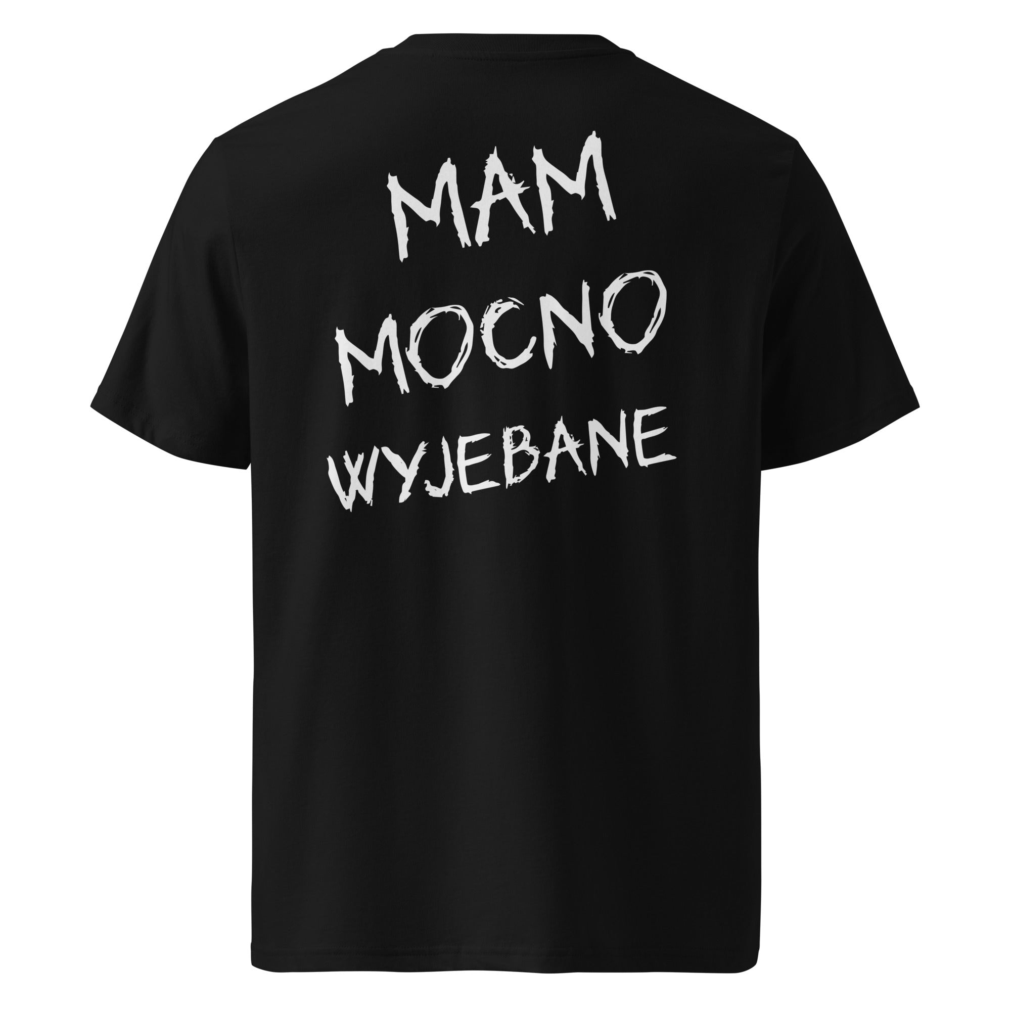 Czarna koszulka t-shirt organic cotton z dużym białym napisem MAM MOCNO WYJEBANE na plecach