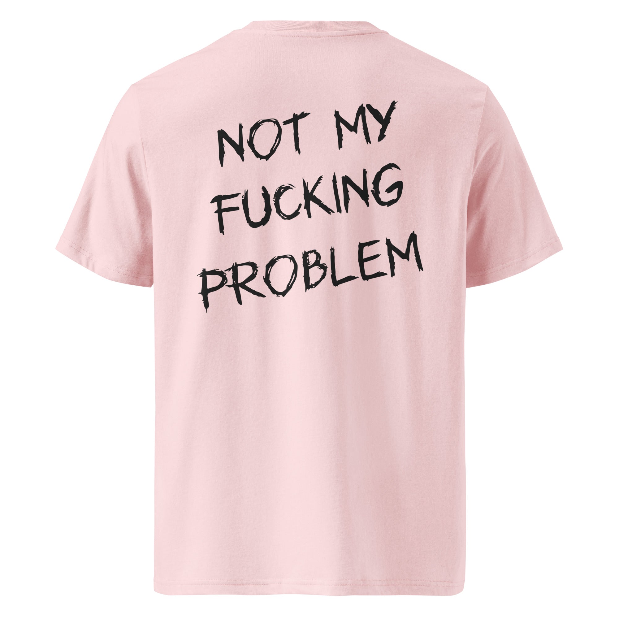 Różowa koszulka t-shirt z dużym czarnym napisem NOT MY FUCKING PROBLEM na plecach