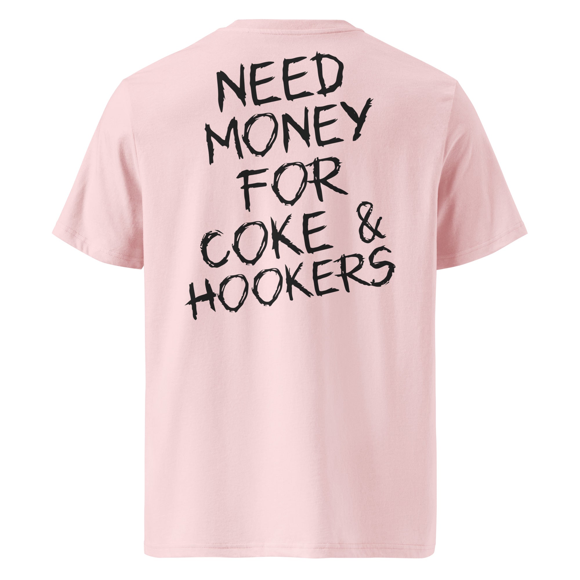 Różowa koszulka t-shirt z dużym czarnym napisem NEED MONEY FOR COKE & HOOKERS na plecach, bawełna organiczna.