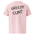 Back of pink unisex t-shirt featuring 'GREEDY CUNT' text in black brush-stroke font.