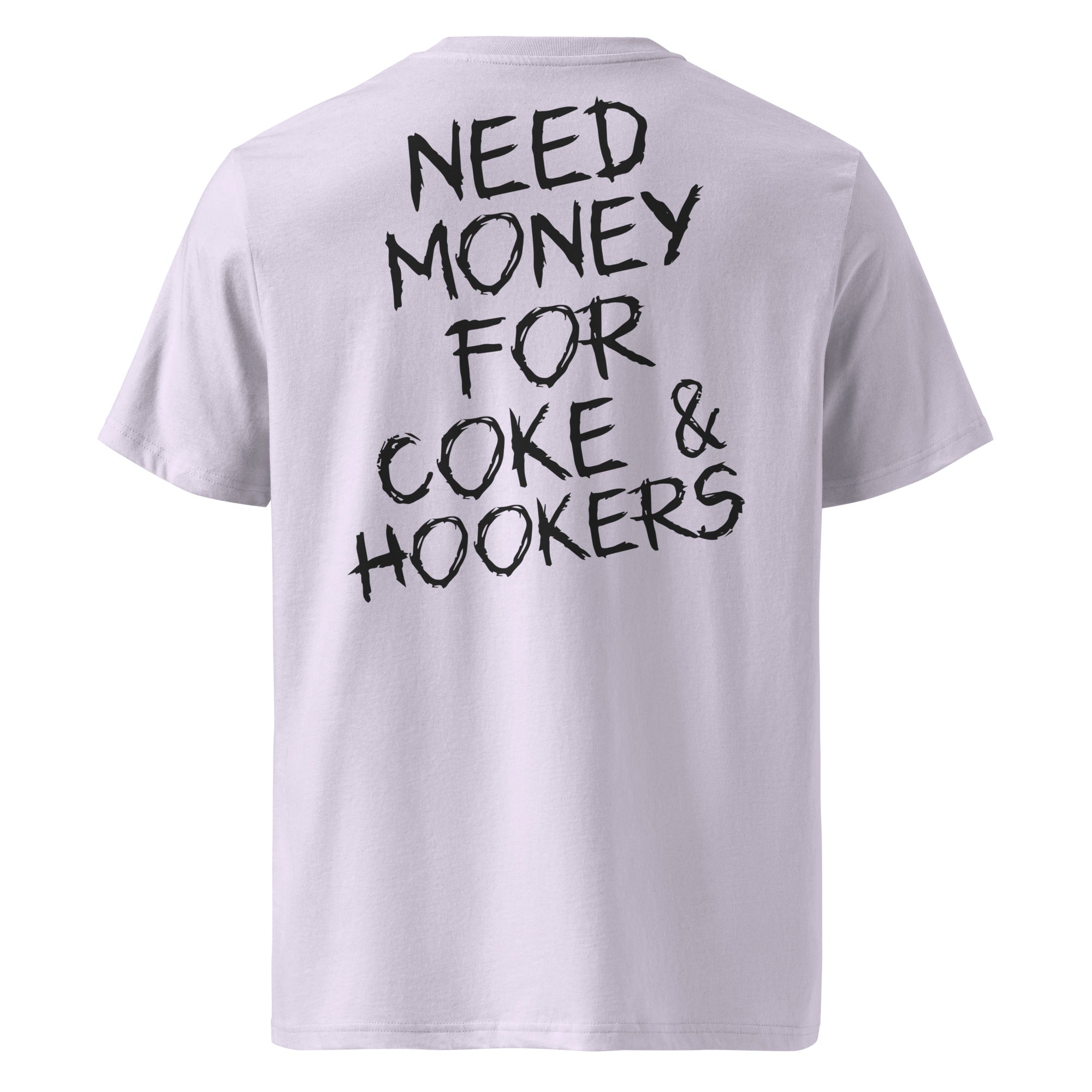 Lawendowa koszulka t-shirt z dużym czarnym napisem NEED MONEY FOR COKE & HOOKERS na plecach, bawełna organiczna.