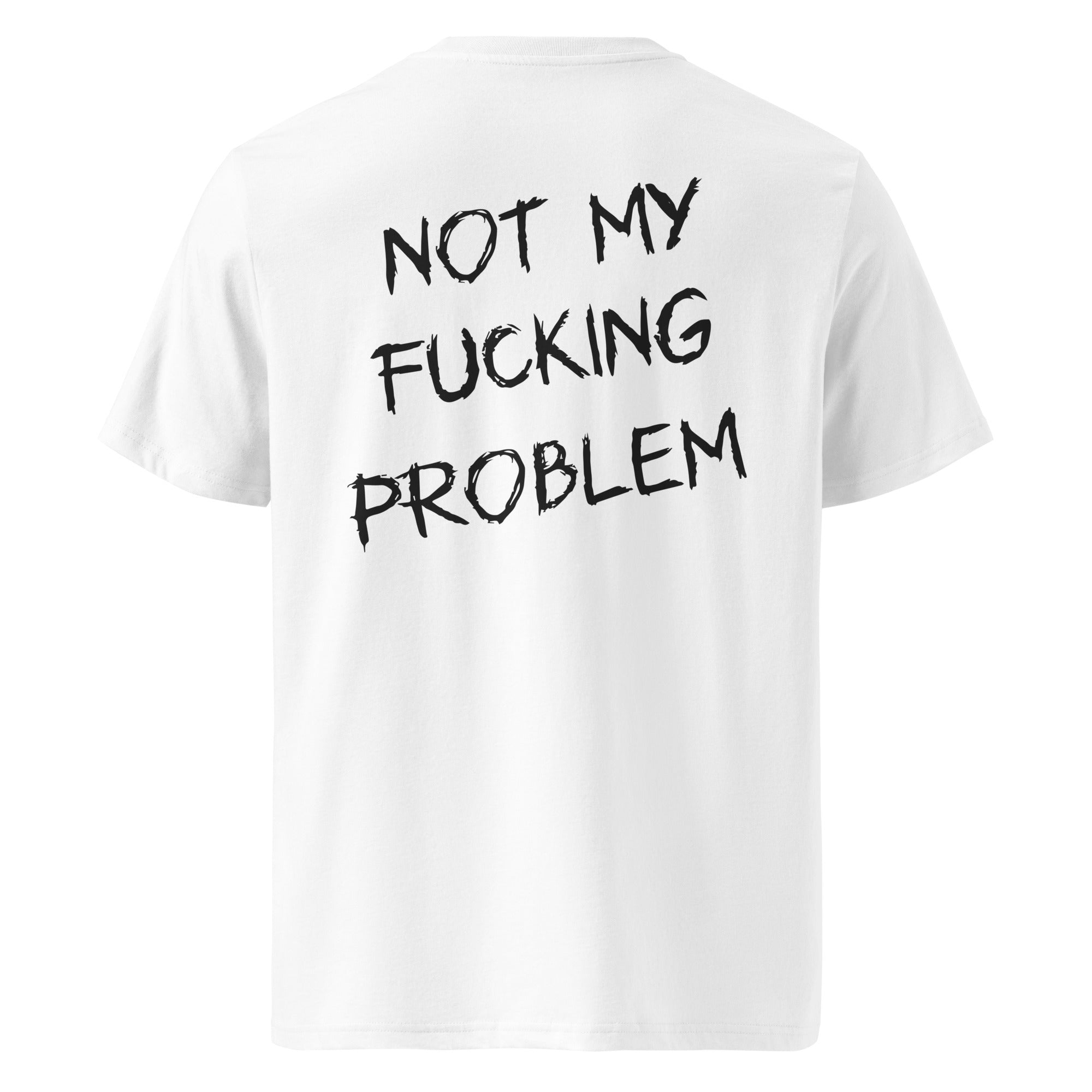 Biała koszulka t-shirt z dużym czarnym napisem NOT MY FUCKING PROBLEM na plecach
