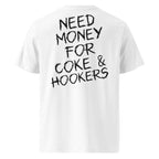 Biała koszulka t-shirt z dużym czarnym napisem NEED MONEY FOR COKE & HOOKERS na plecach, bawełna organiczna.