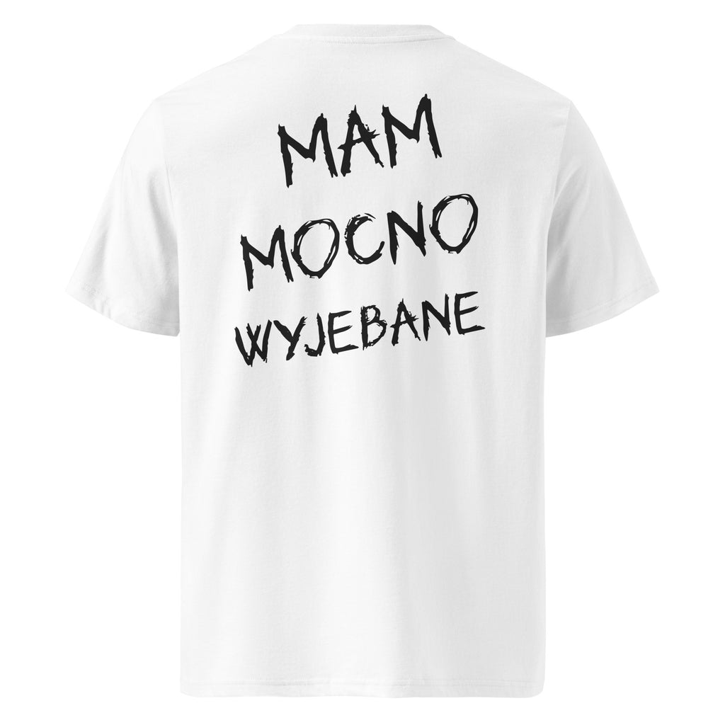 Biała koszulka t-shirt organic cotton z dużym czarnym napisem MAM MOCNO WYJEBANE na plecach